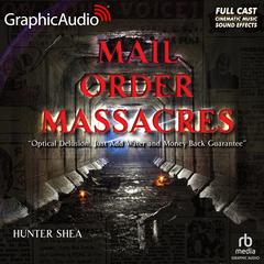 Mail Order Massacres [Dramatized Adaptation] by Hunter Shea audiobook
