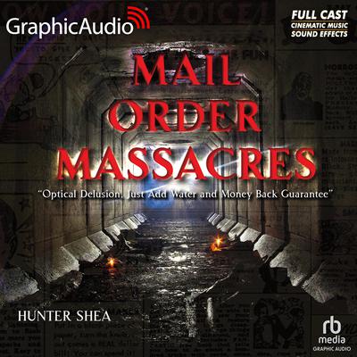 Mail Order Massacres [Dramatized Adaptation] by Hunter Shea audiobook