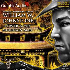 Power of the Mountain Man [Dramatized Adaptation] by William W. Johnstone audiobook