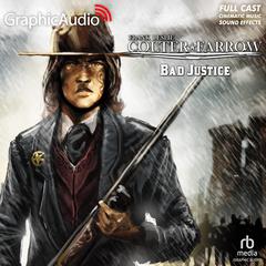 Bad Justice [Dramatized Adaptation] by Frank Leslie audiobook