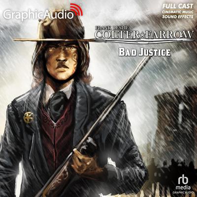 Bad Justice [Dramatized Adaptation] by Frank Leslie audiobook