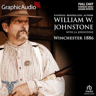 Winchester 1886 [Dramatized Adaptation] by William W. Johnstone audiobook