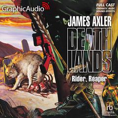 Rider, Reaper [Dramatized Adaptation] by James Axler audiobook