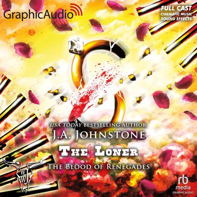 The Blood of Renegades [Dramatized Adaptation] by J. A. Johnstone audiobook