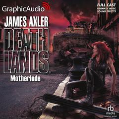 Motherlode [Dramatized Adaptation] by James Axler audiobook