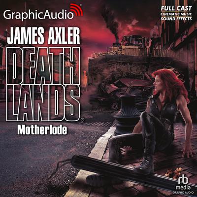 Motherlode [Dramatized Adaptation] by James Axler audiobook