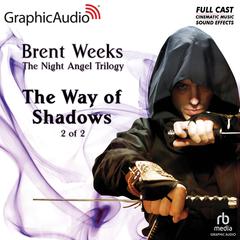 The Way of Shadows (2 of 2) [Dramatized Adaptation] by Brent Weeks audiobook