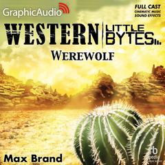 Werewolf [Dramatized Adaptation] by Max Brand audiobook