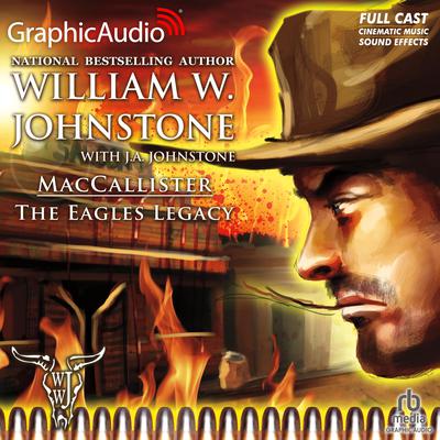The Eagles Legacy [Dramatized Adaptation] by J. A. Johnstone audiobook