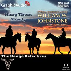 Hang Them Slowly [Dramatized Adaptation] by William W. Johnstone audiobook
