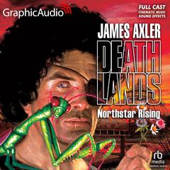 Northstar Rising [Dramatized Adaptation] by James Axler audiobook