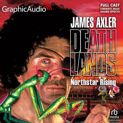 Northstar Rising [Dramatized Adaptation] by James Axler audiobook