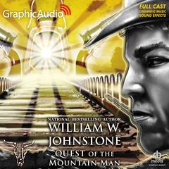 Quest of the Mountain Man [Dramatized Adaptation] by William W. Johnstone audiobook