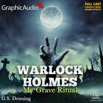 My Grave Ritual [Dramatized Adaptation] by G.S. Denning audiobook