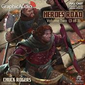Heroes Road: Volume Two (3 of 3) [Dramatized Adaptation] by  Chuck Rogers audiobook