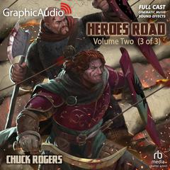 Heroes Road: Volume Two (3 of 3) [Dramatized Adaptation] by Chuck Rogers audiobook