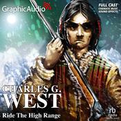 Ride The High Range [Dramatized Adaptation] by  Charles G. West audiobook