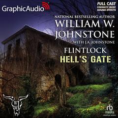 Hell's Gate [Dramatized Adaptation] by J. A. Johnstone audiobook