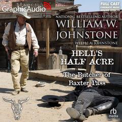 The Butcher of Baxter Pass [Dramatized Adaptation] by William W. Johnstone audiobook