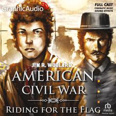 Riding for the Flag [Dramatized Adaptation] by Jim R. Woolard audiobook