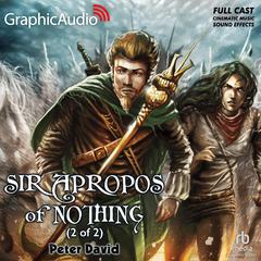 Sir Apropos of Nothing (2 of 2) [Dramatized Adaptation] by Peter David audiobook