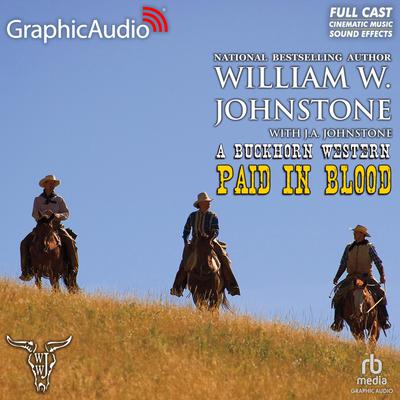 Paid In Blood [Dramatized Adaptation] by William W. Johnstone audiobook