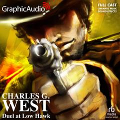 Duel at Low Hawk [Dramatized Adaptation] by Charles G. West audiobook