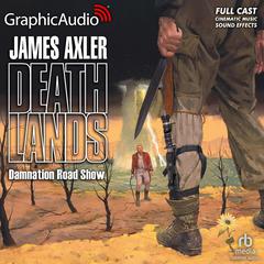 Damnation Road Show [Dramatized Adaptation] by James Axler audiobook