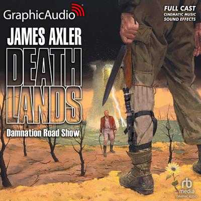 Damnation Road Show [Dramatized Adaptation] by James Axler audiobook