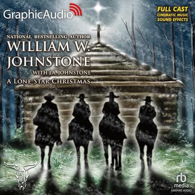 A Lone Star Christmas [Dramatized Adaptation] by William W. Johnstone audiobook