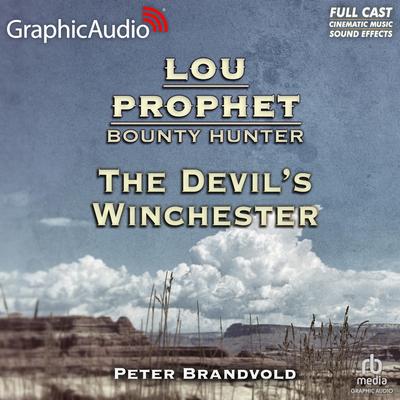 The Devil's Winchester [Dramatized Adaptation] by Peter Brandvold audiobook