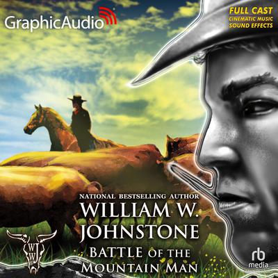 Battle of the Mountain Man [Dramatized Adaptation] by William W. Johnstone audiobook