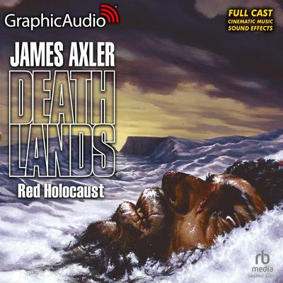 Red Holocaust [Dramatized Adaptation] by James Axler audiobook