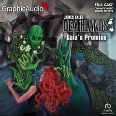 Gaia's Promise [Dramatized Adaptation] by James Axler audiobook
