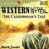 The Californian's Tale [Dramatized Adaptation] by  Mark Twain audiobook