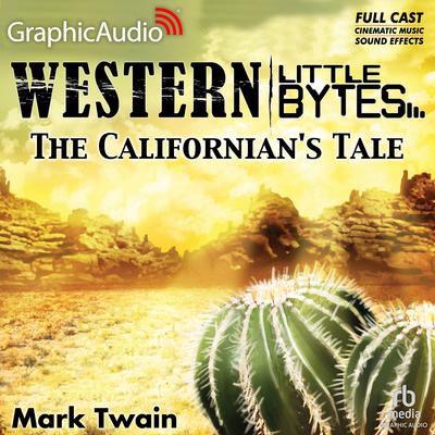 The Californian's Tale [Dramatized Adaptation] by Mark Twain audiobook