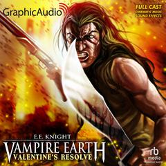 Valentine's Resolve [Dramatized Adaptation] by E. E. Knight audiobook