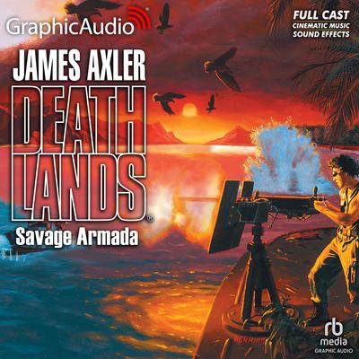 Savage Armada [Dramatized Adaptation] by James Axler audiobook