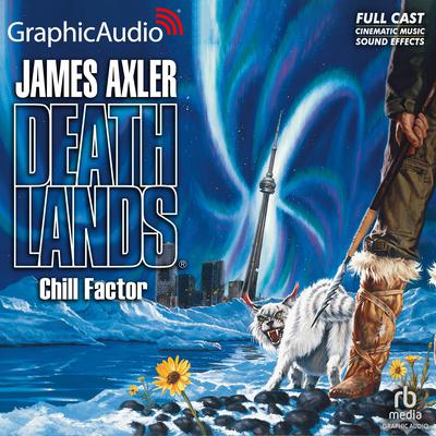 Chill Factor [Dramatized Adaptation] by James Axler audiobook
