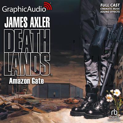 Amazon Gate [Dramatized Adaptation] by James Axler audiobook