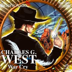 War Cry [Dramatized Adaptation] by Charles G. West audiobook