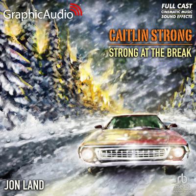 Strong at the Break [Dramatized Adaptation] by Jon Land audiobook
