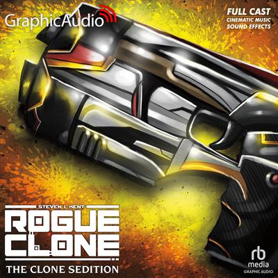 The Clone Sedition [Dramatized Adaptation] by Steven L. Kent audiobook