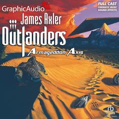 Armageddon Axis [Dramatized Adaptation] by James Axler audiobook
