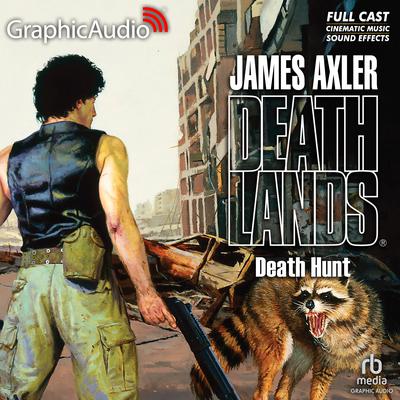 Death Hunt [Dramatized Adaptation] by James Axler audiobook