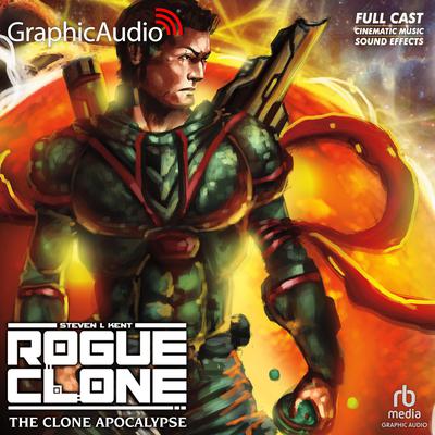 The Clone Apocalypse [Dramatized Adaptation] by Steven L. Kent audiobook