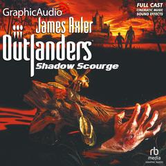 Shadow Scourge [Dramatized Adaptation] by James Axler audiobook