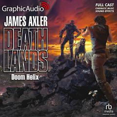 Doom Helix [Dramatized Adaptation] by James Axler audiobook