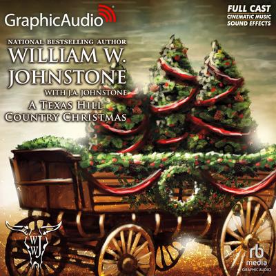 A Texas Hill Country Christmas [Dramatized Adaptation] by J. A. Johnstone audiobook
