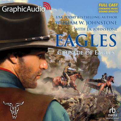 Crusade of Eagles [Dramatized Adaptation] by William W. Johnstone audiobook